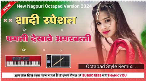 New Nagpuri Octapad Dj Song 2024 Pagli Dekhale Agarbatti Octapad