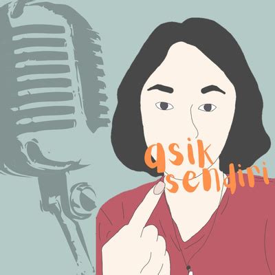 Asik Sendiri A Podcast On Spotify For Podcasters