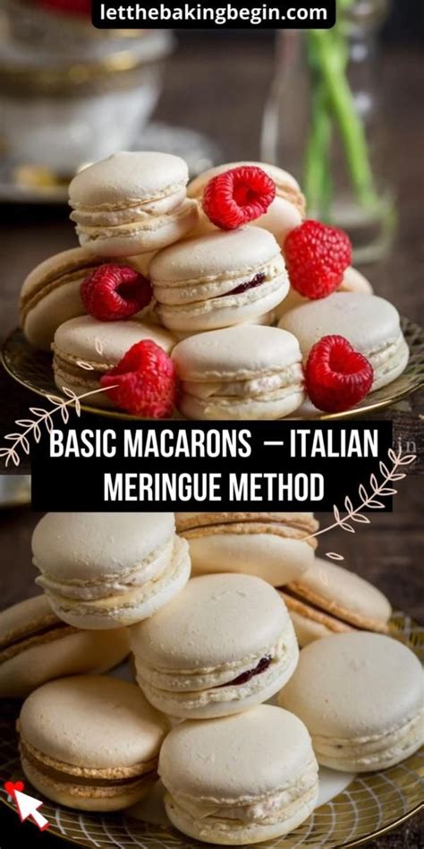 Basic Macarons Recipe Italian Meringue Method In 2024 French Macarons Flavors Macaron