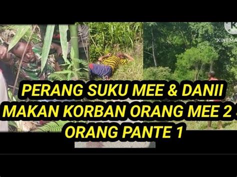 Perang Suku Mee Danii Di Nabire Topo Orang Mee 2 Korban 1 Orang