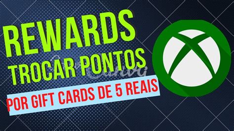 Xbox Como Ganhar Pontos Microsoft Rewards Para Trocar Por T Cards De 5 Reais Youtube