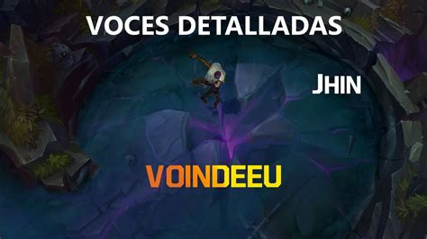 Español europeo Jhin Voindeeu Voces e interacciones detalladas