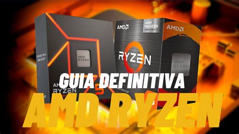 GUIA DEFINITIVA De Los AMD RYZEN YouTube