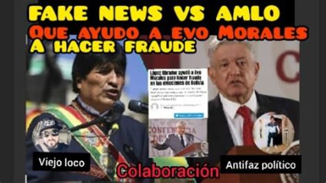 NOTICIA FALSA CONTRA AMLO LO CULPAN POR AYUDARLE A EVO MORALES DE HACER