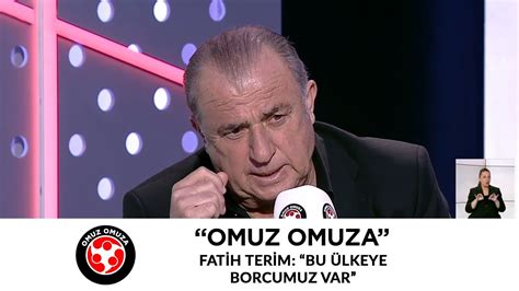 Fatih Terim Bu Ülkeye Borcumuz Var OmuzOmuza YouTube