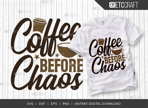 Coffee Before Chaos Svg Cut File Coffee Graphic By Pixel Elites