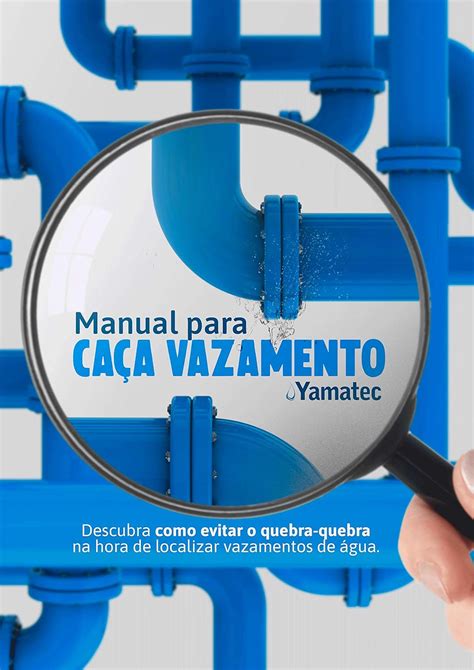 Yamatec Manual Para O Servi O De Ca A Vazamentos De Gua Yamatec