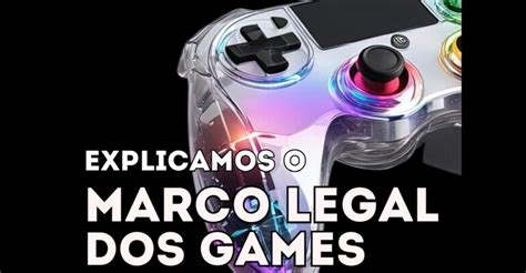 Entenda O Marco Legal Dos Games Em Cortes Do Drops De Jogos Drops De