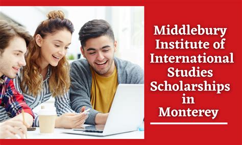 Middlebury Institute Of International Studies Scholarships In Monterey