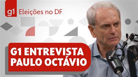 Paulo Oct Vio No G Veja A Entrevista Na Ntegra O Candidato Do