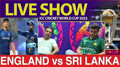 LIVE ENGLAND Vs SRI LANKA ICC World Cup 2023 ENG Vs SL LIVE