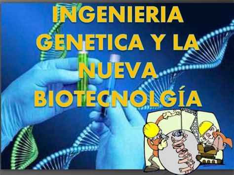 Ing Genetica Y Biotecnologia