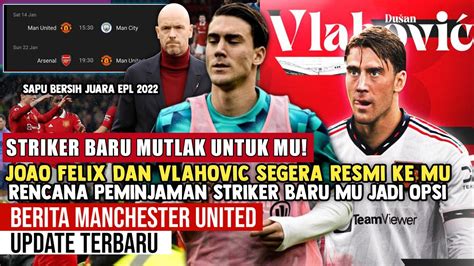 JOIN MU MU SEGERA DATANGKAN FELIX DAN VLAHOVICMU PERBANYAK PINJAM