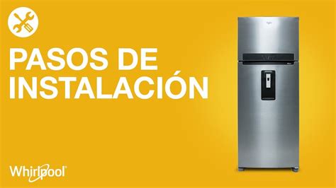 Refrigeradores Whirlpool Pasos Para Instalar Tu Refrigerador YouTube