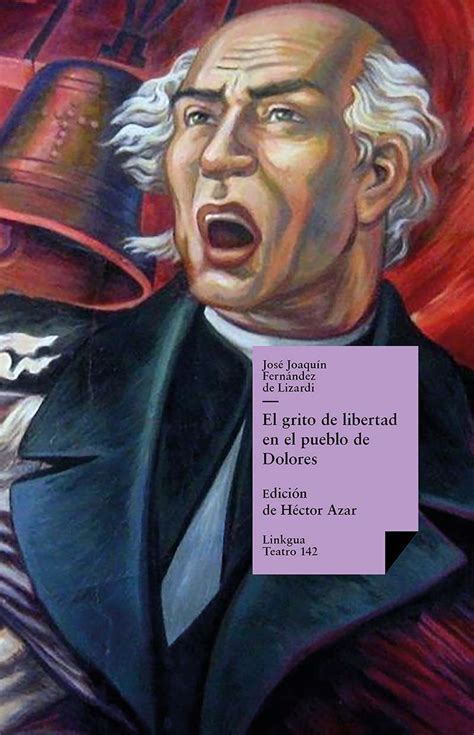 El grito de libertad en el pueblo de Dolores - Fernández Lizardi