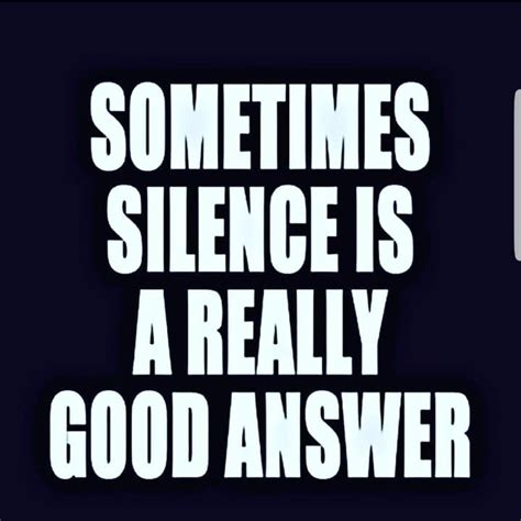 Silence Speaks Volumes Quotes Ideas