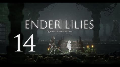 Ender Lilies Quietus Of The Knights Let S Play Part 14 Ulv The