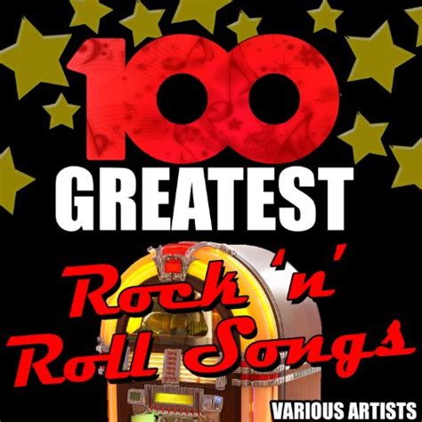 100 Greatest Rock N Roll Songs Remastered By Various Artists On