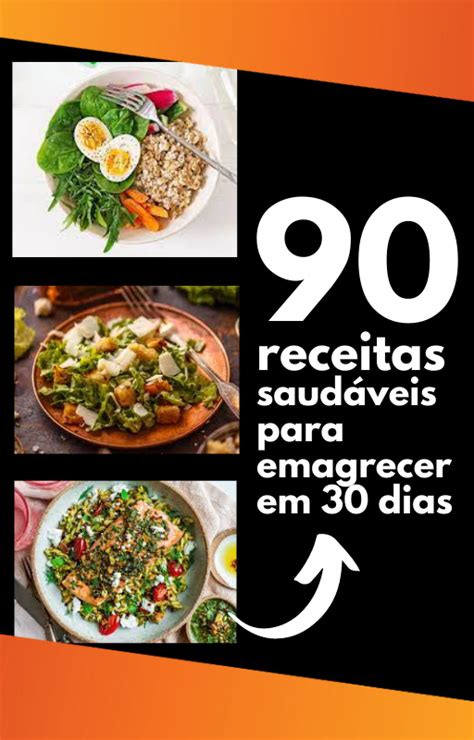 90 Receitas Para Secar Em 30 Dias Um Guia Completo Para Uma