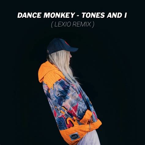 Stream Tones And I - Dance Monkey (Lexio Remix) Click " Buy " for free ...