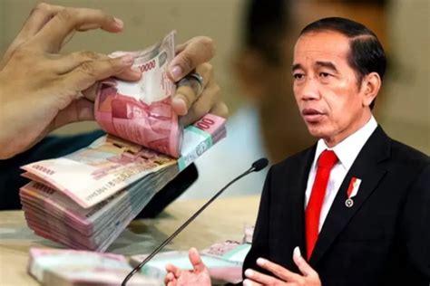 Resmi Dari Jokowi Inilah Daftar Penerima Gaji Ke Yang Akan