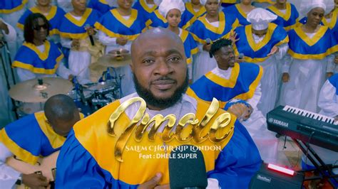 Salem Choir Njp London ~ Imole Feat Dhele Super Official Video Youtube