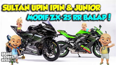 MODIF KAWASAKI ZX 25 RR BUAT BALAP KENCANG BANGET SULTAN UPIN IPIN