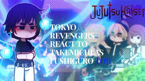 Tokyo Revengers React To Takemichi As Fushiguro Toji 2 YouTube