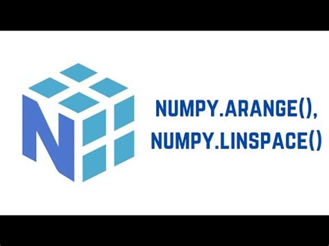 Python NumPy Tutorial For Beginners Numpy Arange Numpy Linspace