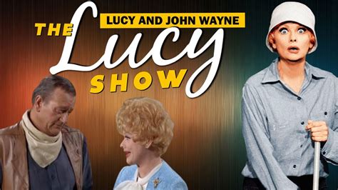 Popular Comedy Show The Lucy Show Lucy And John Wayne Lucille Ball