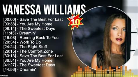 Best Of Vanessa Williams Love Songs Of All Time Top Vanessa