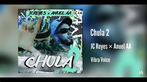 CHULA 2 JCREYES ANUEL AA VV YouTube