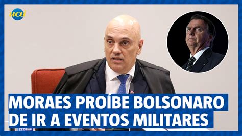 Moraes Proíbe Que Bolsonaro Participe De Eventos Das Forças Armadas