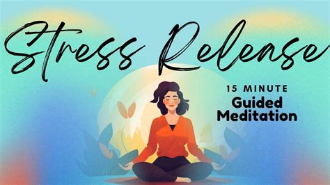 Stress Release 15 Minute Guided Mindfulness Meditation Daily