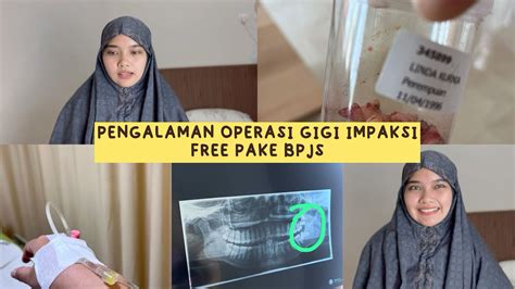 Bagi Yang Ingin Melakukan Operasi Gigi Impaksi Yuk Di Simak