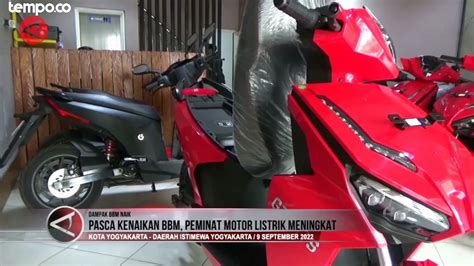 Dampak Kenaikan Harga Bbm Penjualan Motor Listrik Laris Manis Video