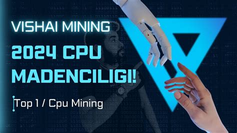 Vishai Cpu Madenciliği 2024 Bombası Gelebilir Yapay Zeka Projesi