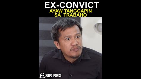 EX CONVICT AYAW TANGGAPIN SA TRABAHO YouTube