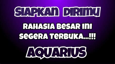 AQUARIUS SIAPKAN DIRIMU RAHASIA BESAR INI SEGERA TERBUKA YouTube