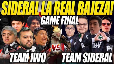 Sideral La Real Bajeza Team Iwo Vs Team Sideral Game Final Retos