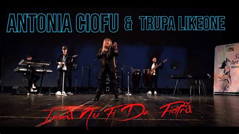 Antonia Ciofu Trupa Likeone Inim Nu Fi De Piatr Cover Live