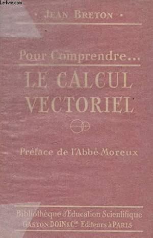 Pour Comprendre Le Calcul Vectoriel By Breton Jean Bon Couverture