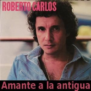 Roberto Carlos Amante A La Antigua Acordes D Canciones Guitarra Y