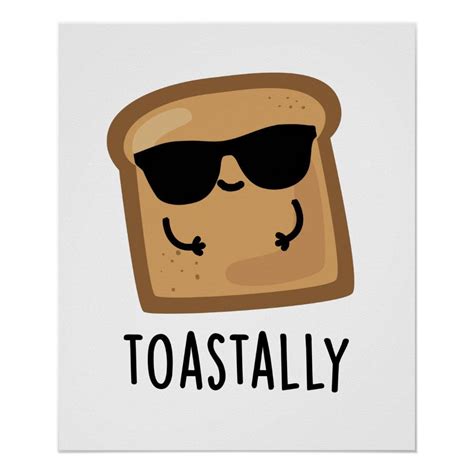 Toastally Funny Toast Bread Pun Poster Zazzle Funny Toasts Kids