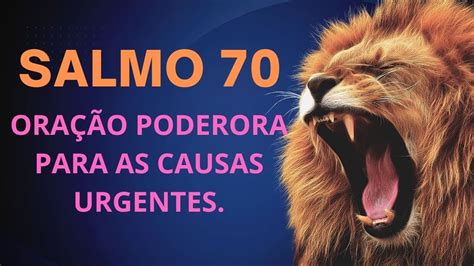 Salmo 70 Oração poderosa para as causas urgentes YouTube