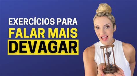 Como Falar Mais Devagar E Clareza Exerc Cios Para Voc Praticar