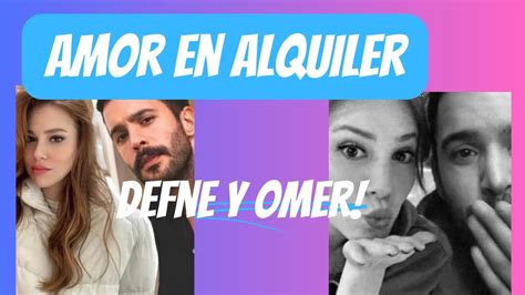 La Historia De Amor En Alquiler Defne Y Omer Youtube