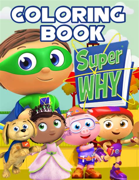 Super Why Coloring Book: An Incredible Book For Coloring, Knowledge ...