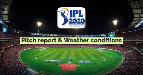 Dubai International Stadium Pitch Report And Weather Conditions For Ipl