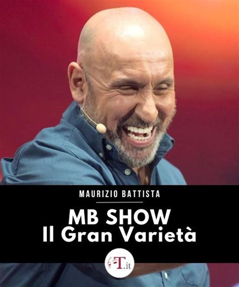 Maurizio Battista Mb Show Gran Variet Date Biglietti Teatro It